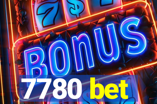 7780 bet